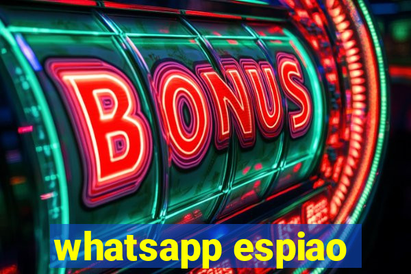 whatsapp espiao